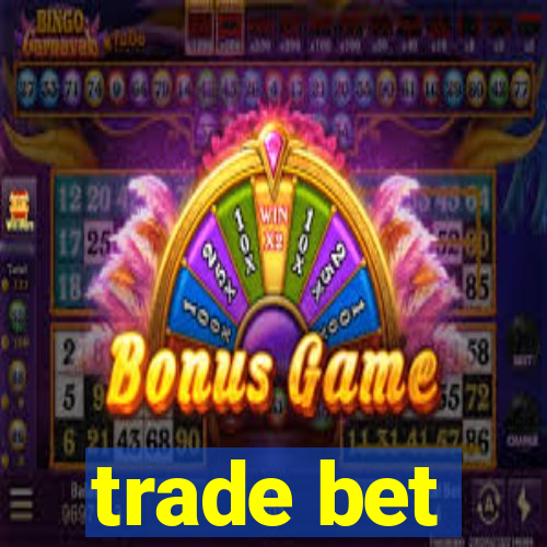 trade bet